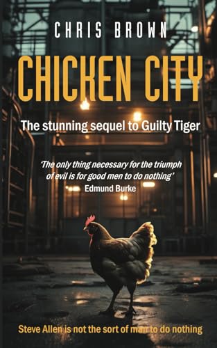 Chicken City: The stunning sequel to Guilty Tiger