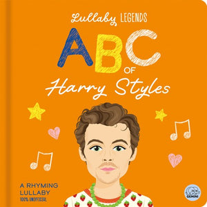 Lullaby Legends: ABC of Harry Styles: A Rhyming Lullaby (100% Unofficial and Unauthorised)