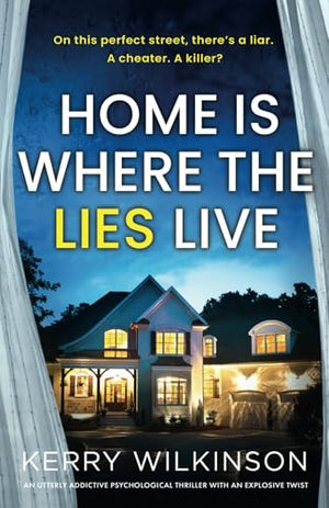 Home Is Where the Lies Live