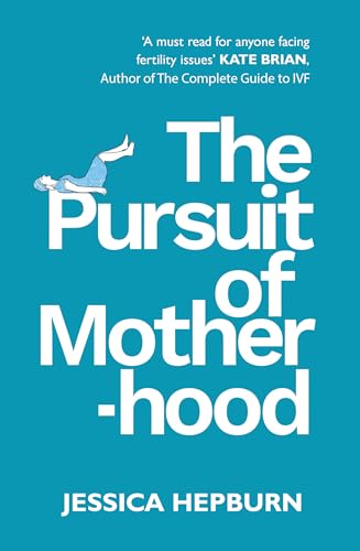 The Pursuit of Motherhood