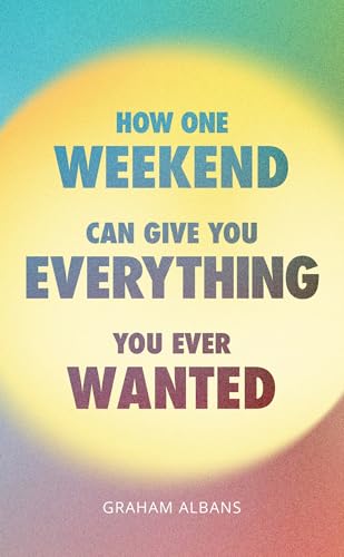 How One Weekend Can Give You Everything You've Ever Wanted : (10Publishing Adult Giveaway)