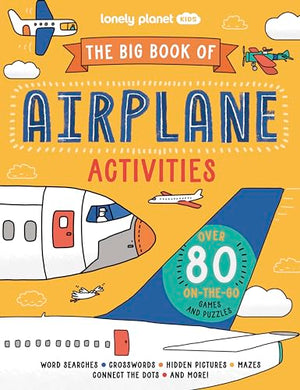 Lonely Planet Kids the Big Book of Airplane Activities