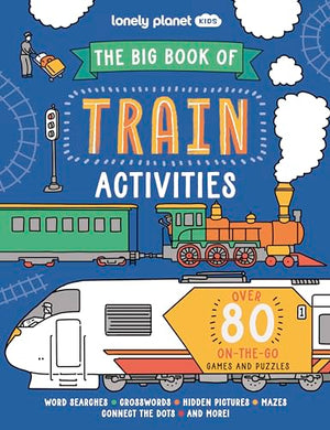 Lonely Planet Kids the Big Book of Train Activities