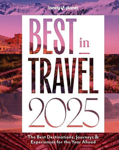 Lonely Planet Best in Travel 2025 