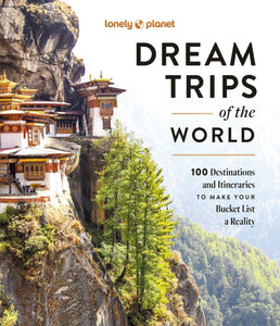 Lonely Planet Dream Trips of the World 