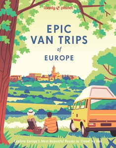 Lonely Planet Epic Van Trips of Europe 