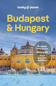 Lonely Planet Budapest & Hungary 