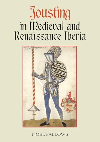 Jousting in Medieval and Renaissance Iberia