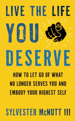 Live the Life You Deserve