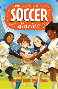 Soccer Diaries Book 3: Rocky Goes for Goal 