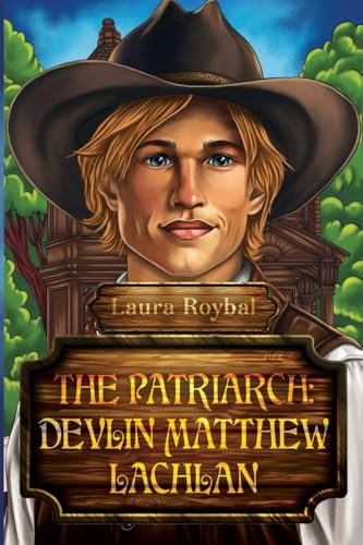 The Patriarch: Devlin Matthew Lachlan