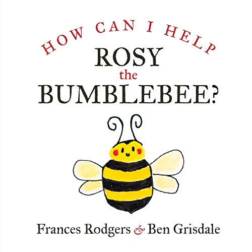 How Can I help Rosy the bumblebee?