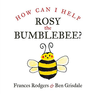 How Can I help Rosy the bumblebee? 