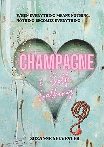 Champagne & Self-loathing