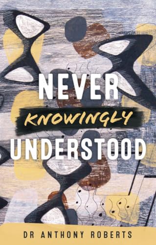 Never Knowingly Understood