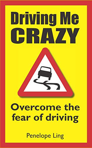 Driving me crazy: Overcome the fear of driving