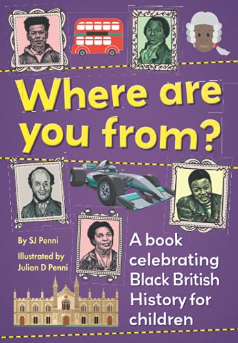 Where are you from?: A book celebrating Black British History for Children