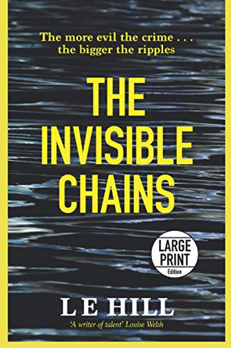 The Invisible Chains: A chilling Scottish crime thriller (Large print edition)