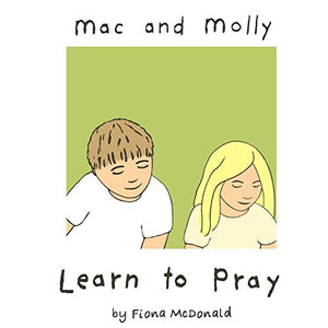 Mac and Molly Learn to Pray 