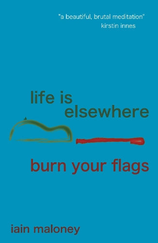 Life Is Elsewhere / Burn Your Flags