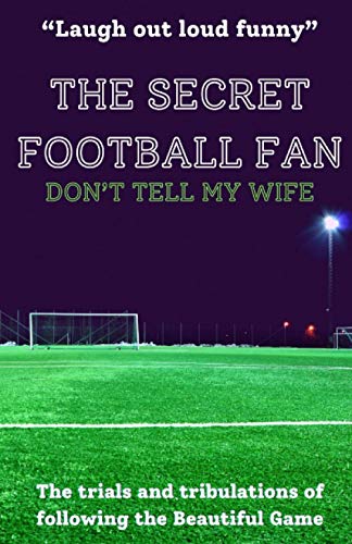 The Secret Football Fan: Don't Tell My Wife