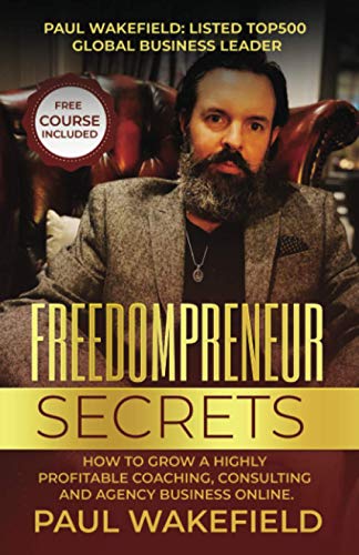 FREEDOMPRENEUR secrets: How to Grow a Highly Profitable Business Online