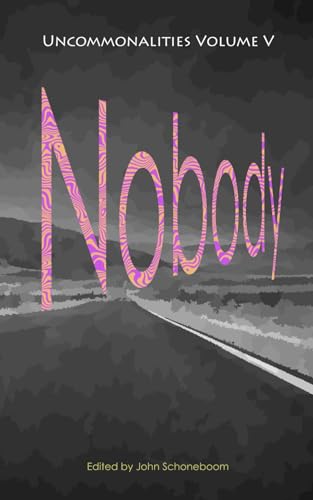 Uncommonalities Volume V: Nobody