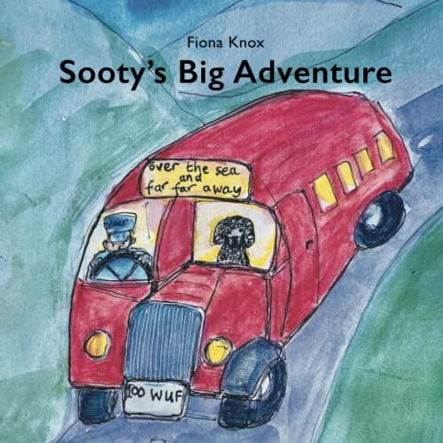 Sooty's Big Adventure: How an old dog found his new forever home over the sea and far far away