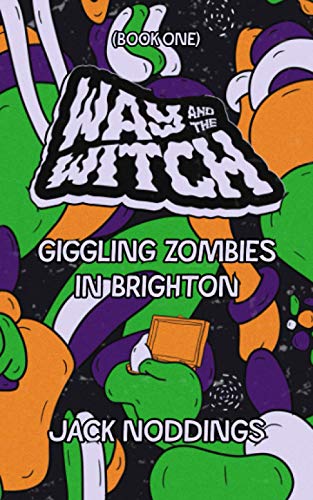 Way And The Witch: Giggling Zombies In Brighton