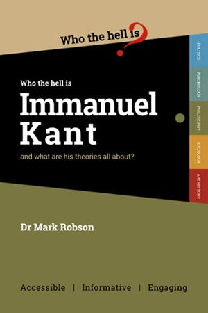 Who the Hell is Immanuel Kant?