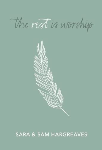 The Rest Is Worship
