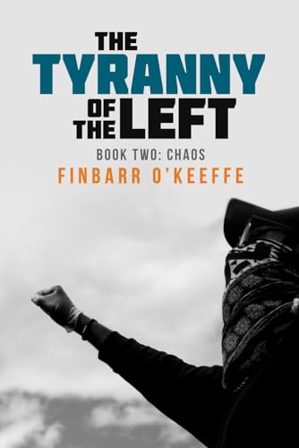 The Tyranny of the Left: Book II: Chaos