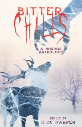 Bitter Chills: A Horror Anthology