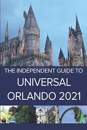 The Independent Guide to Universal Orlando 2021