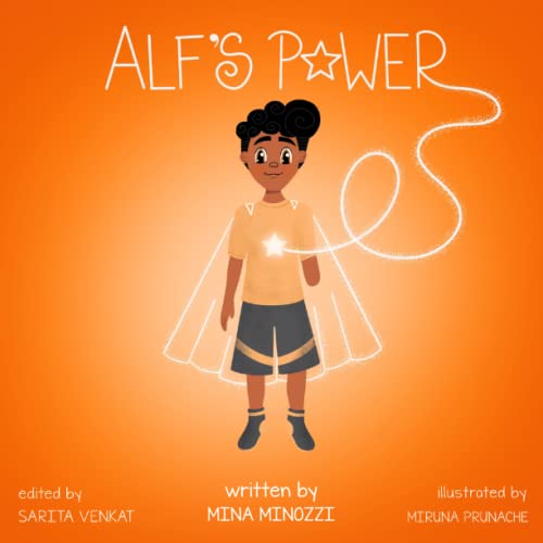 Alf's Power: This book helps children to express their feelings and understand their thoughts by developing their self-awareness. Book 1 of Emotional Intelligence stories for kids.