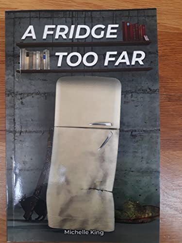 A Fridge Too Far