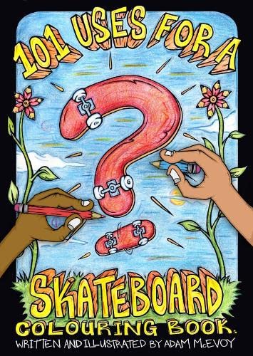 101 Uses for a Skateboard Colouring Book