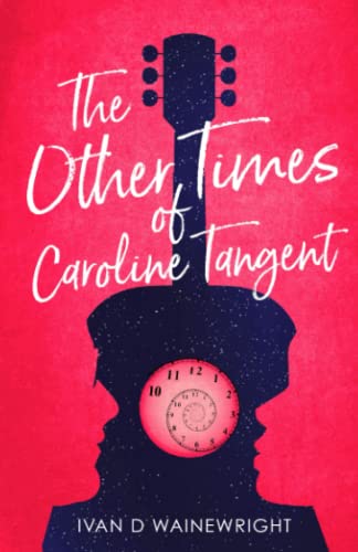 The Other Times of Caroline Tangent