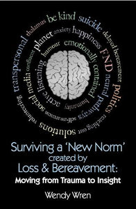 Surviving a 'New Norm', created by Loss and Bereavement: moving from trauma to insight 
