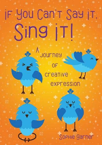 If You Can't Say It, Sing It!