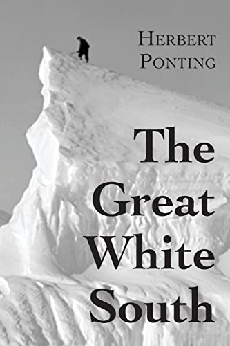 The Great White South, or With Scott in the Antarctic