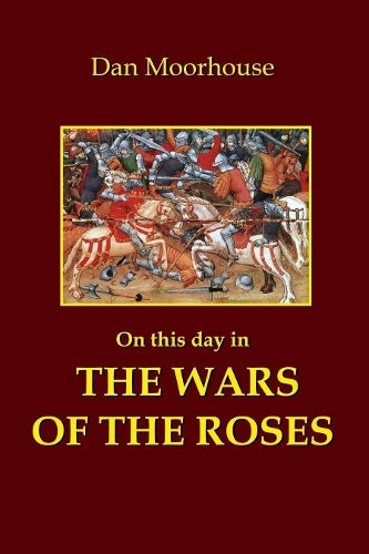 On this Day in the Wars of the Roses