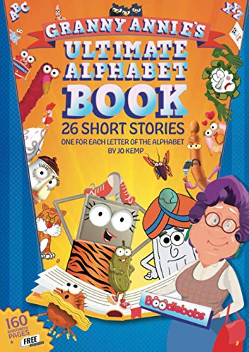 Granny Annie’s Ultimate Alphabet Book: 26 short stories, one for each letter of the alphabet (BoodleBobs Granny Annie)
