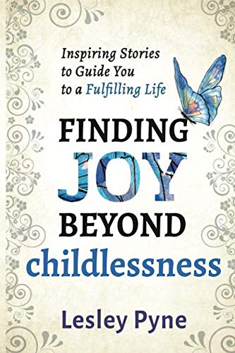 Finding Joy Beyond Childlessness
