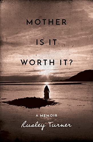Mother is it Worth it?