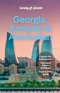 Lonely Planet Georgia, Armenia & Azerbaijan 