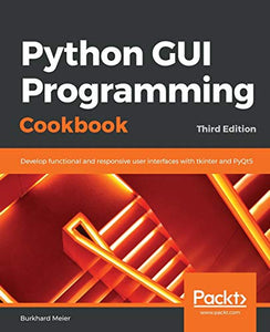 Python GUI Programming Cookbook 