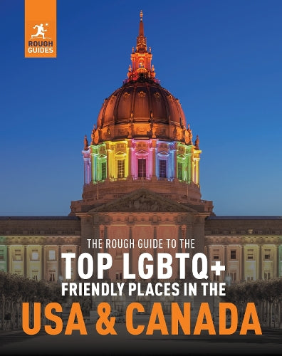 The The Rough Guide to the Top LGBTQ+ Friendly Places in the USA & Canada