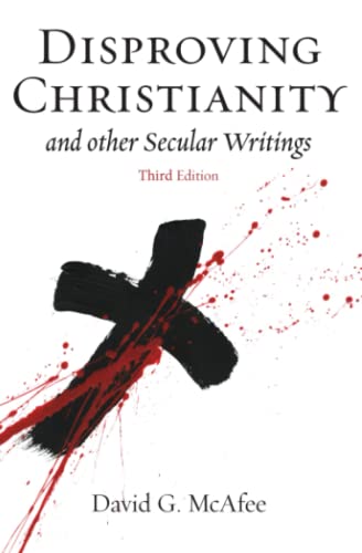 Disproving Christianity and Other Secular Writings (3rd Edition)