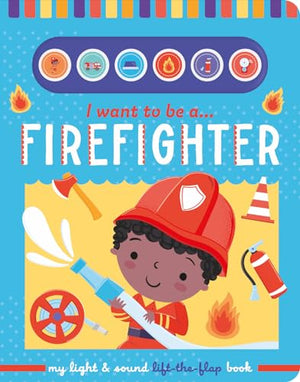 I want to be a Firefighter